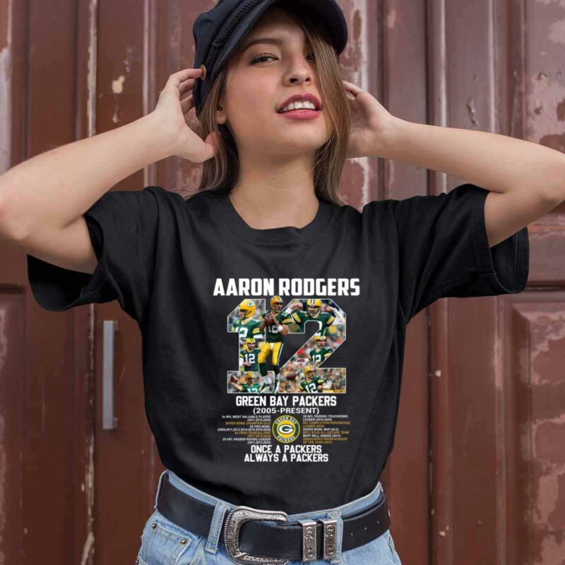 12 Aaron Rodgers Green Bay Packers Once A Packers Always A Packers 0 T Shirt