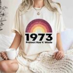 1973 Protect Roe V Wade 1 T Shirt