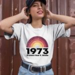 1973 Protect Roe V Wade 2 T Shirt