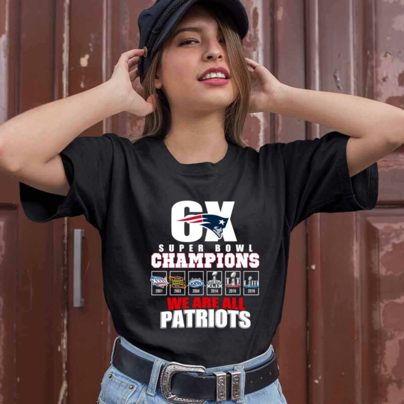 6X Super Bowl Champions We Are All Patriots New England Patriots 0 T Shirt