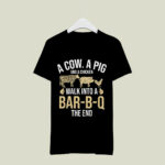 A Cow A Pig And A Chicken Walk Into A Bar B Q The End BBQ 3 T Shirt 1