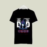 A Sons First Hero A Daughters First Love Dad Chicago Cubs Happy Fathers Day 3 T Shirt
