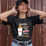 A Woman Cannot Survive On Dunkin Donuts Alone She Also Needs Dogs 1 T Shirt 1