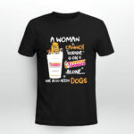 A Woman Cannot Survive On Dunkin Donuts Alone She Also Needs Dogs 2 T Shirt 1