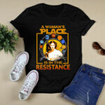 A Womans Place Is In The Resistance 4 T Shirt