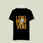 Aaron Rodgers I Still Own You Green Bay Packers 3 T Shirt