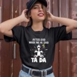 After God Made Me He Said Tada Snoopy 1 T Shirt