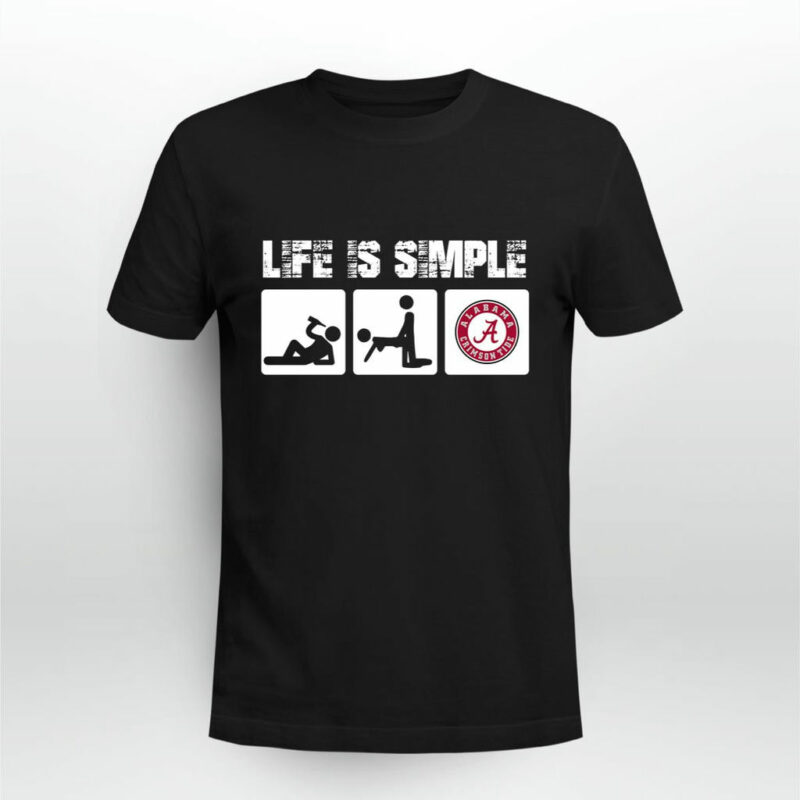 Alabama Crimson Tide Life Is Simple 0 T Shirt