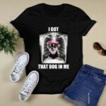 Alana Lintao I Got That Dog In Me 4 T Shirt 1
