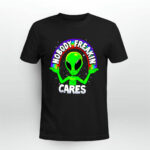 Alien UFO Nobody freakin cares 3 T Shirt