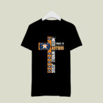 All I Need Astros And A Whole Lot Of Jesus Today Is Little Bit Of Astros 4 T Shirt