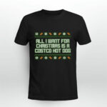 All I Want For Christmas Is A Costco Hot Dog Tacky 2 T Shirt