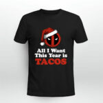 All I Want This Year Is Tacos Christmas Deadpool Santa Hat Xmas Christmas Santa Superhero Hero 3072 T Shirt