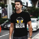 All I Want To Do Is Play Darts And Drink Beer 5 T Shirt