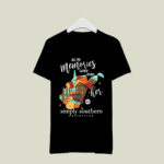 All memories gather round her simply Southern collection 4 T Shirt