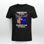 American By Birth Patriots Fan By Choice 2 T Shirt