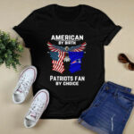 American By Birth Patriots Fan By Choice 3 T Shirt