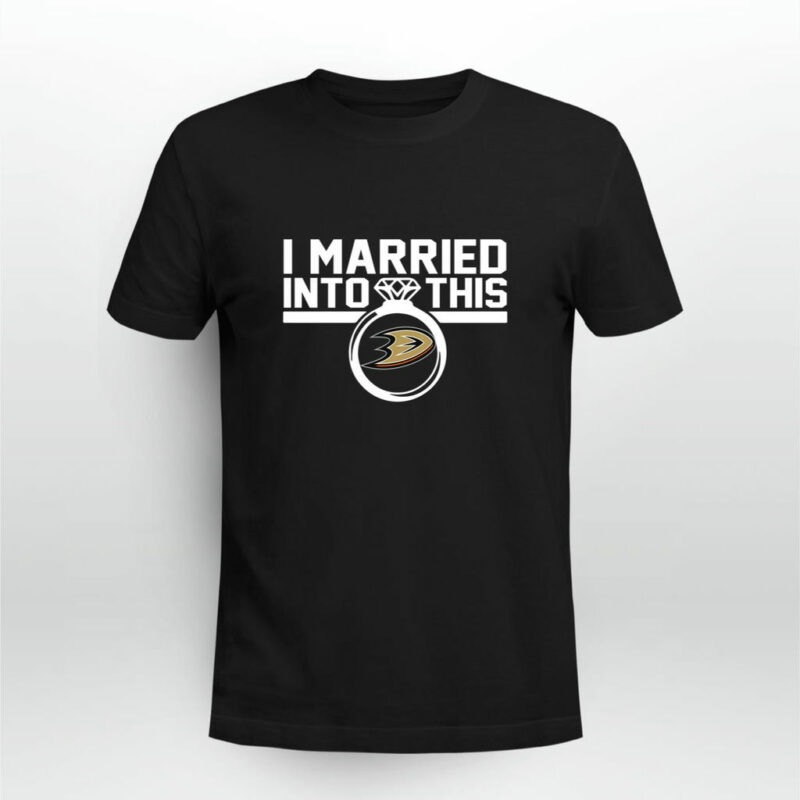 Anaheim Ducks I Married Into This 0 T Shirt