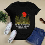 And Into The Forest I Go To Lose My Mind And Find My Soul Yellow 3 T Shirt