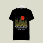 And Into The Forest I Go To Lose My Mind And Find My Soul Yellow 4 T Shirt