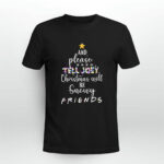 And Please Tell Joey Christmas Will Be Snowy Friends Red Version 3 T Shirt