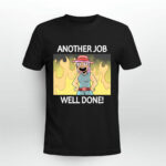 Another Job Well Done 2 T Shirt
