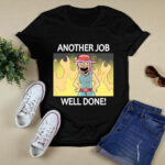 Another Job Well Done 3 T Shirt