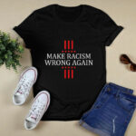 Anti Trump Anti Resist Hate Make Racism Wrong Again 2 T Shirt