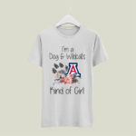 Arizona Wildcats football Im a Dog and Wildcats kind of girl 4 T Shirt