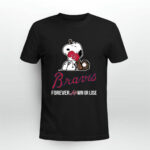 Atlanta Braves Forever Win Or Lose Baseball Snoopy 4 T Shirt