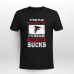 Atlanta Falcons If This Flag Offends You Its Because Your Team Sucks 2 T Shirt