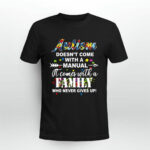 Autism Doesnt Come With A Manual It Comes With A Family Who Never Gives Up 2 T Shirt