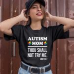 Autism Mom Thou Shall Not Try Me Moof 24 7 Autism Awareness 1 T Shirt