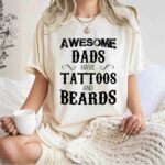 Awesome Dads Have Tattoos And Beards 1 T Shirt