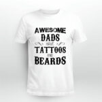 Awesome Dads Have Tattoos And Beards 4 T Shirt