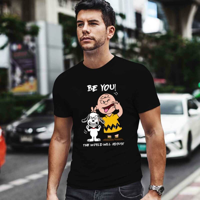 Awesome Snoopy Charlie Brown Be You The World Will Adjus 0 T Shirt