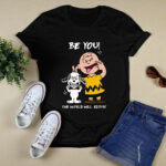 Awesome Snoopy Charlie Brown Be You The World Will Adjus 4 T Shirt