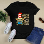 Baby Yoda Dr Seuss I Will Read Here or There Every Where 3 T Shirt