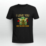 Baby Yoda I Love You More Than Chicky Nuggies 2 T Shirt
