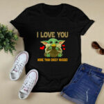 Baby Yoda I Love You More Than Chicky Nuggies 3 T Shirt