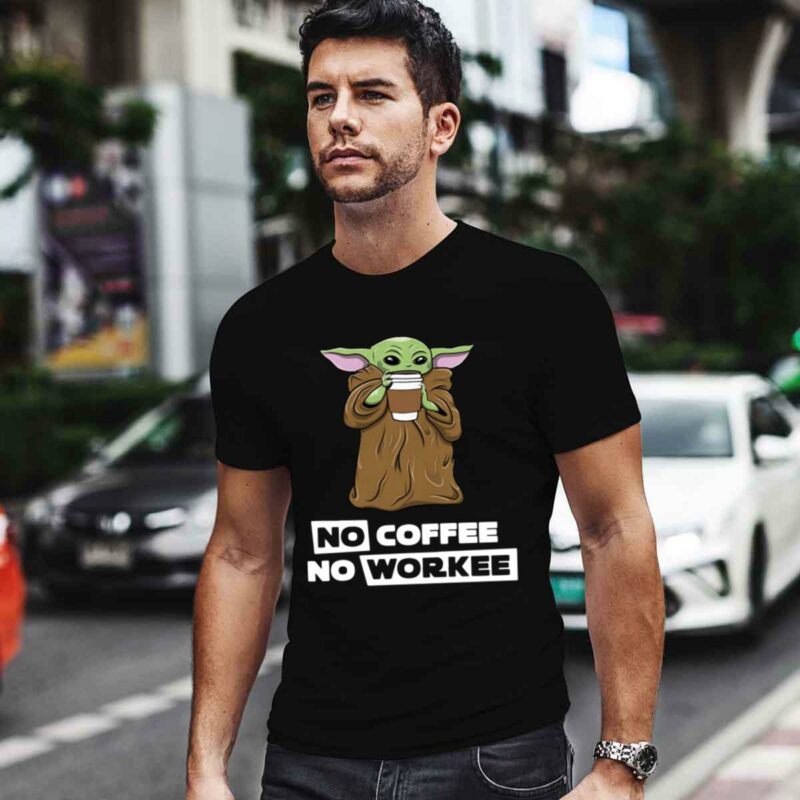 Baby Yoda No Coffee No Workee 0 T Shirt