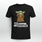 Baby Yoda No Coffee No Workee 2 T Shirt