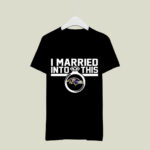 Baltimore Ravens I Married Into This 3 T Shirt