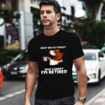 Basset Hound And Coffee What Day is Today Who Cares Im Retired 0 T Shirt 1