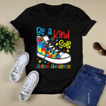 Be A Kind Sole Autism Awareness Puzzle Shoes Be Kind 4 T Shirt