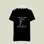 Be Kind to Animals or I Ll Kill You Halloween 2 T Shirt
