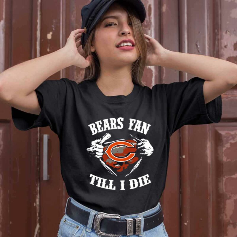 Bear Fan Till I Die Chicago For Fan Football 0 T Shirt