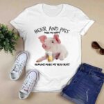 Beer And Pigs Make Me Happy Humans Make My Head Hur 3 T Shirt