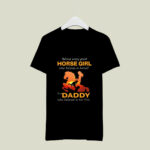 Behind Every Great Horse Girl Who Believes is a Daddy Gif 2021 T Shirt