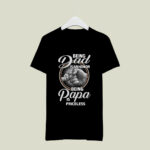 Being Dad is An Honor Being Papa is Priceless For Dad Lovers 3 T Shirt
